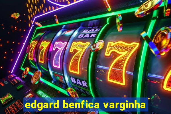 edgard benfica varginha